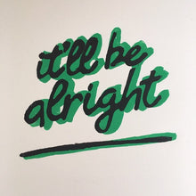 Load image into Gallery viewer, It&#39;ll Be Alright Slogan Original Lino Print A4
